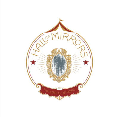 Hall of Mirrors by The Circus of Hope
